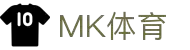 mk体育(mksport集团)股份公司